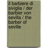 Il barbiere di Siviglia / Der Barbier von Sevilla / The Barber of Seville door Gioachino Rossini