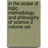 In the Scope of Logic, Methodology and Philosophy of Science 2 Volume Set door Peter Gardenfors