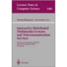 Interactive Distributed Multimedia Systems and Telecommunication Services by Vera Goebel