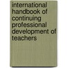 International Handbook Of Continuing Professional Development Of Teachers by Judyth Sachs