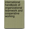 International Handbook Of Organizational Teamwork And Cooperative Working door M.A. West