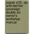 Jaguar Xj12, Xjs And Daimler Sovereign Double Six Owner's Workshop Manual
