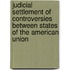 Judicial Settlement Of Controversies Between States Of The American Union