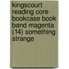 Kingscourt Reading Core Bookcase Book Band Magenta (14) Something Strange door Kingscourt