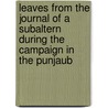 Leaves From The Journal Of A Subaltern During The Campaign In The Punjaub door Daniel Augustus Sandford