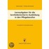 Lernaufgaben für die lernfeldorientierte Ausbildung in den Pflegeberufen