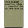 Lextra Englisch Lernkrimis: Bobby Rudd ermittelt. The Last Time I Saw You door Cécile Niemitz-Rossant