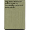 Linguistisch-Historische Forschungen Zur Handelsgeschichte Und Warenkunde by Otto Schrader