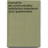 Manual For Job-Communication Satisfaction-Importance (Jcsi) Questionnaire door Bonnie Weaver Ph.D.R.N. Battey