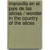 Maravilla en el pais de las Alicias / Wonder In The Country Of The Alices door Antonio Altarriba