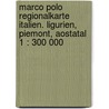 Marco Polo Regionalkarte Italien. Ligurien, Piemont, Aostatal 1 : 300 000 door Marco Polo