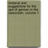 Material And Suggestions For The Use Of German In The Classroom, Volume 1