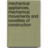 Mechanical Appliances, Mechanical Movements And Novelties Of Construction door Gardner Dexter Hiscox