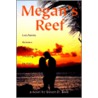 Megan's Reef:Lust, Passion, Romance. There Must Be Something In The Water door Steven D. Beck