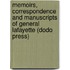Memoirs, Correspondence and Manuscripts of General Lafayette (Dodo Press)