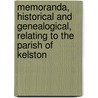 Memoranda, Historical And Genealogical, Relating To The Parish Of Kelston door Francis John Poynton