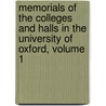 Memorials Of The Colleges And Halls In The University Of Oxford, Volume 1 by James Ingram