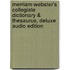 Merriam-Webster's Collegiate Dictionary & Thesaurus, Deluxe Audio Edition