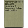 Merriam-Webster's Collegiate Dictionary & Thesaurus, Deluxe Audio Edition door Merriam Webster
