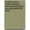 Morbus Crohn, Colitis Ulcerosa. Darmerkrankungen aus ganzheitlicher Sicht by Georg Tecker