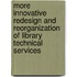 More Innovative Redesign and Reorganization of Library Technical Services