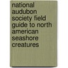 National Audubon Society Field Guide to North American Seashore Creatures by Norman A. Meinkoth