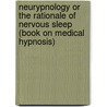 Neurypnology Or The Rationale Of Nervous Sleep (Book On Medical Hypnosis) by James Braid