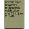 Nevada State University Tri-Decennial Celebration, May 28 To June 2, 1904 by J.E. Church