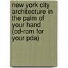 New York City Architecture In The Palm Of Your Hand (cd-rom For Your Pda) door Gerard R. Wolfe