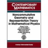 Noncommutative Geometry And Representation Theory In Mathematical Physics by Unknown