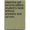 Objective Pet - Second Edition. Student's Book Without Answers And Cd-rom by Unknown