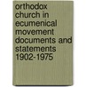 Orthodox Church in Ecumenical Movement Documents and Statements 1902-1975 door Limouris