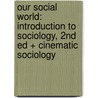 Our Social World: Introduction to Sociology, 2nd Ed + Cinematic Sociology door Onbekend