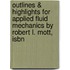 Outlines & Highlights For Applied Fluid Mechanics By Robert L. Mott, Isbn