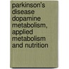 Parkinson's Disease Dopamine Metabolism, Applied Metabolism And Nutrition door Lucille Leader