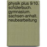 Physik plus 9/10. Schülerbuch. Gymnasium. Sachsen-Anhalt. Neubearbeitung by Unknown
