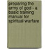Preparing the Army of God - A Basic Training Manual for Spiritual Warfare