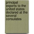 Principal Exports To The United States Declared At The Several Consulates
