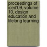 Proceedings Of Iced'09, Volume 10, Design Education And Lifelong Learning by Unknown