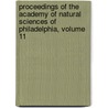 Proceedings Of The Academy Of Natural Sciences Of Philadelphia, Volume 11 door Academy of Natu