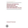 Pseudo-Differential Equations and Stochastics Over Non-Archimedean Fields door Anatoly N. Kochubei