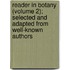 Reader In Botany (Volume 2); Selected And Adapted From Well-Known Authors