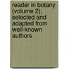 Reader In Botany (Volume 2); Selected And Adapted From Well-Known Authors door Jane Hancox Newell