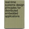 Real-Time Systems Design Principles for Distributed Embedded Applications door Hermann Kopetz