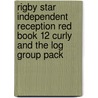 Rigby Star Independent Reception Red Book 12 Curly And The Log Group Pack door Tony Mitton