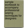 Sample Workbook to Accompany Professional Sewing Techniques for Designers door Sharon Czachor