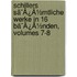 Schillers Sã¯Â¿Â½Mtliche Werke In 16 Bã¯Â¿Â½Nden, Volumes 7-8