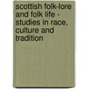 Scottish Folk-Lore And Folk Life - Studies In Race, Culture And Tradition door Donald A. MacKenzie