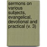 Sermons On Various Subjects, Evangelical, Devotional And Practical (V. 3) door Joseph Lathrop
