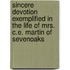 Sincere Devotion Exemplified In The Life Of Mrs. C.E. Martin Of Sevenoaks